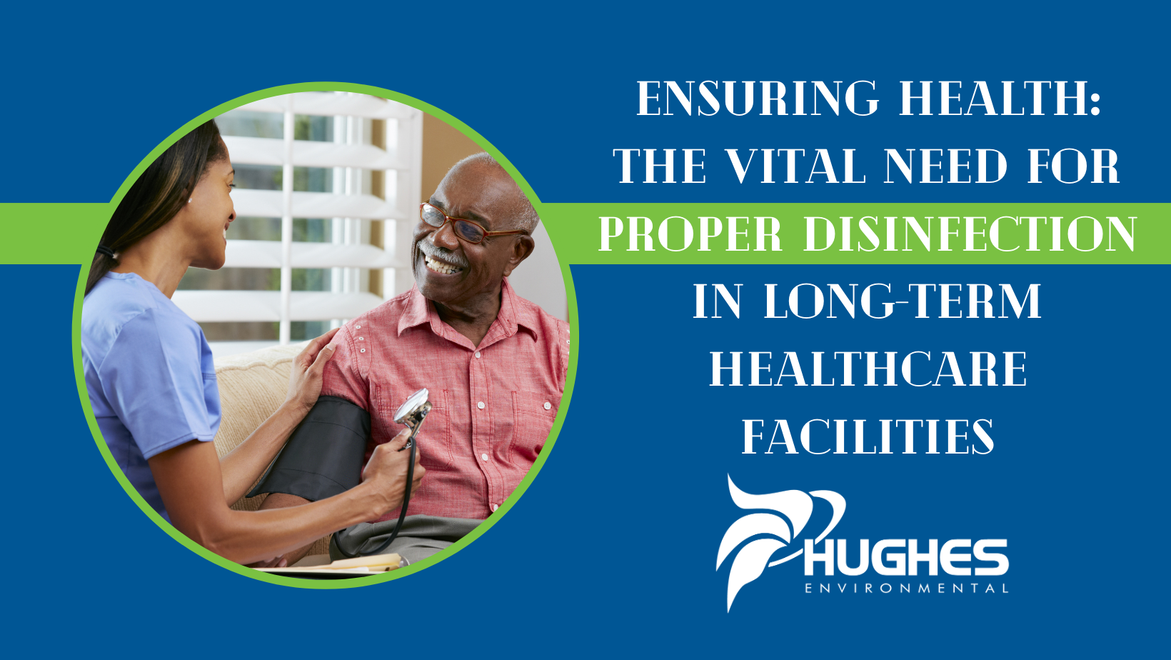 Ensuring Health The Vital Need for Proper Disinfection in LongTerm